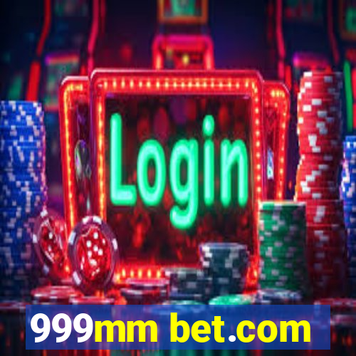 999mm bet.com